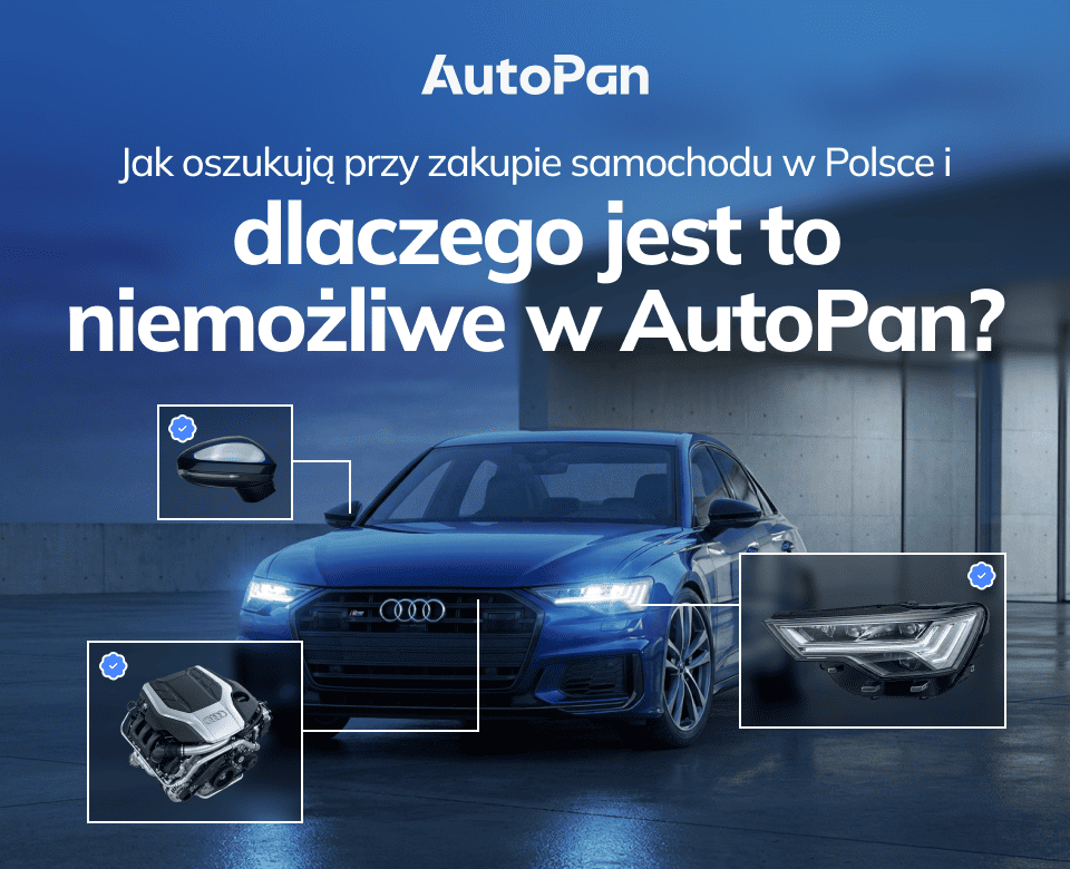 Jak oszukują przy zakupie samochodu w Polsce i dlaczego jest to niemożliwe w AutoPan?